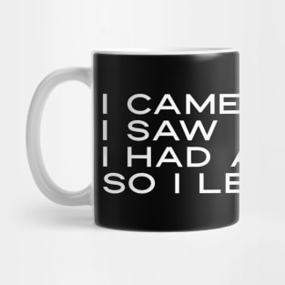 I Came I Saw I Had Anxiety So I Left Mug